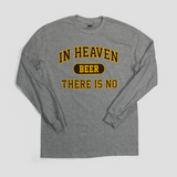 No Beer in Heaven LS T-Shirt